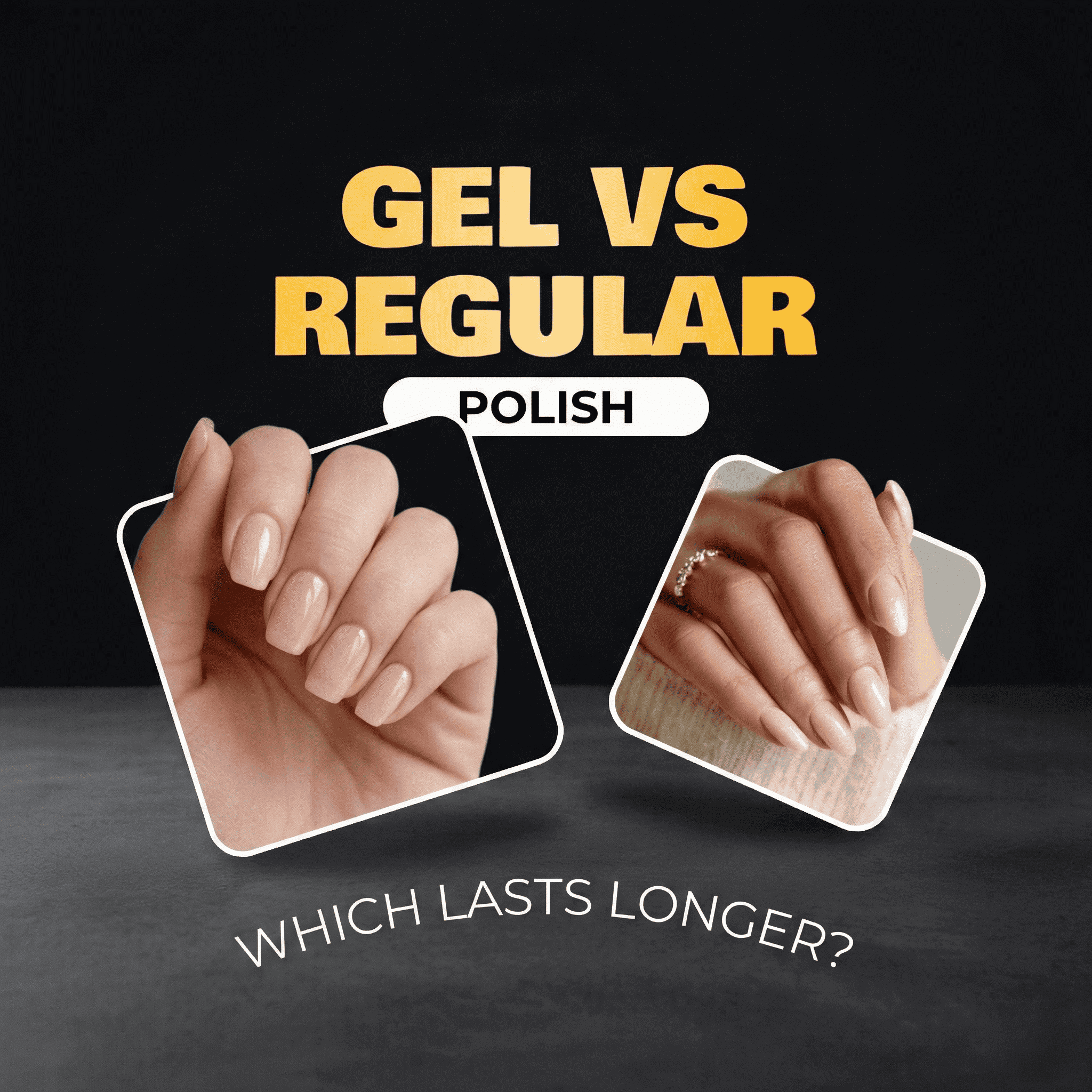 Gel vs. Regular Polish comparison on manicured hands.